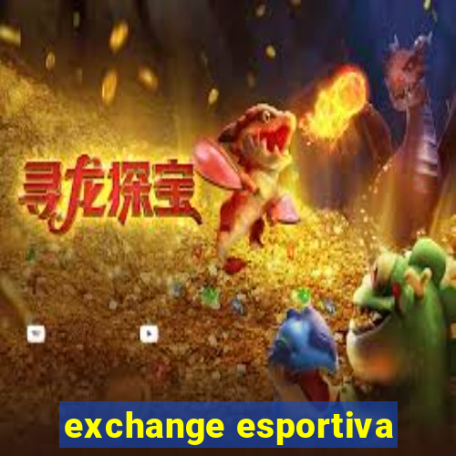 exchange esportiva